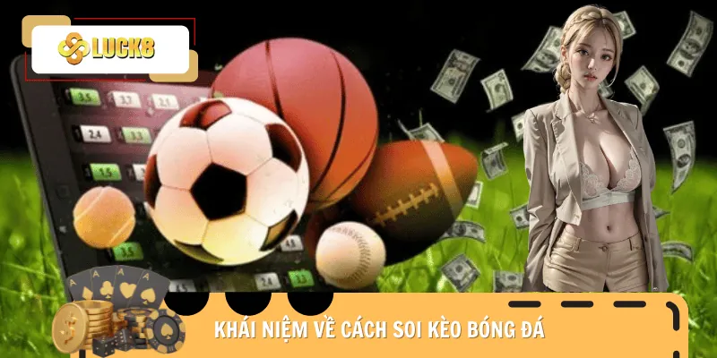 cach-soi-keo-bong-da-khai-niem