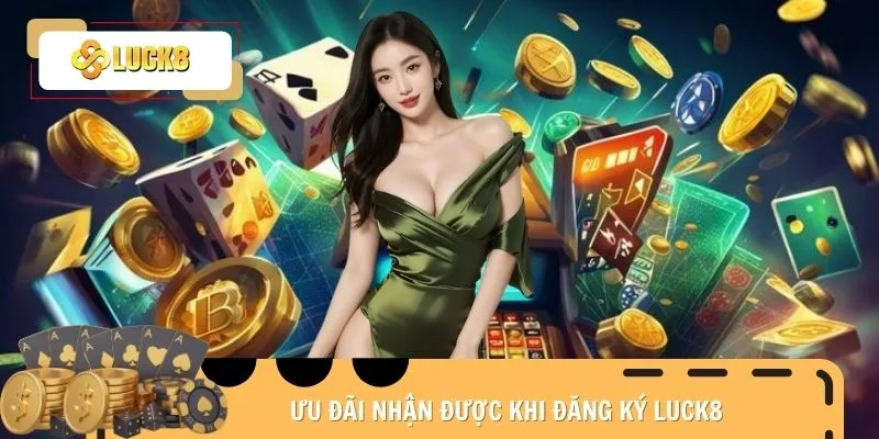 dang-ky-luck8-uu-dai
