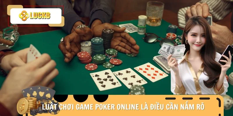 luat-choi-game-poker-online-la-dieu-can-nam-ro