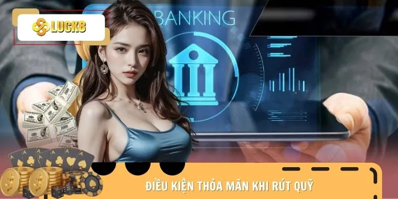 rut-tien-luck8-dieu-kien