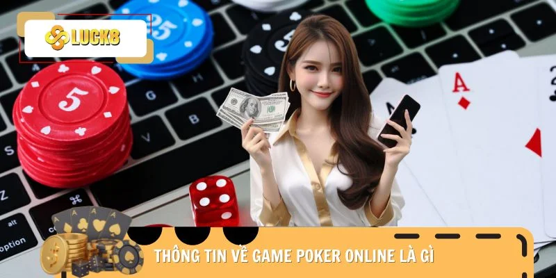 thong-tin-ve-game-poker-online-la-gi
