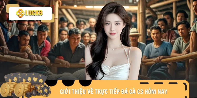 truc-tiep-da-ga-c3-hom-nay-gioi-thieu